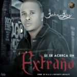 John Jay - Si Se Acerca Un Extraño MP3